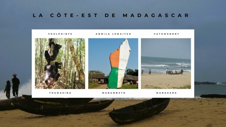 LA CÔTE-EST DE MADAGASCAR